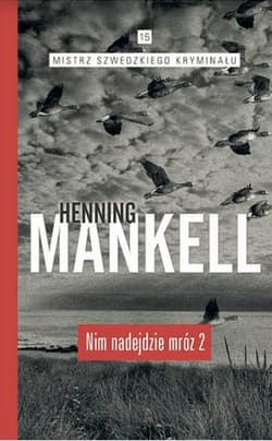 Nim nadejdzie mróz Część 2 - Henning Mankell