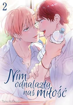 Nim odnalazła nas miłość. Tom 2 - Tomo Kurahashi