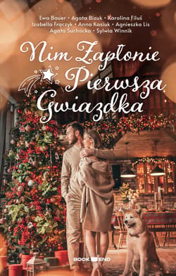 Nim Zapłonie Pierwsza Gwiazdka - ebook - Ewa Bauer, Izabella Frączyk, Agnieszka Lis, Agata Suchocka, Anna  Kasiuk, Sylwia Winnik, Agata Bizuk, Karolina Filuś