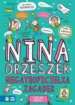 Nina Orzeszek. Megatropicielka zagadek - Sarah Bowie