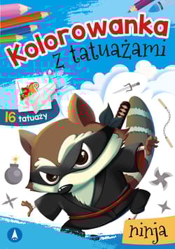 Ninja. Kolorowanka z tatuażami - Opracowanie Zbiorowe
