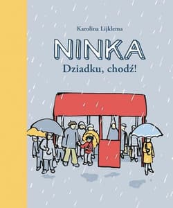 Ninka. Dziadku, chodź! - Karolina Lijklema