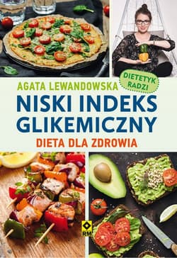 Niski indeks glikemiczny Dieta dla zdrowia - Agata Lewandowska
