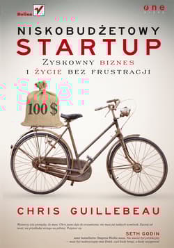 Niskobudżetowy startup. Zyskowny biznes i życie bez frustracji