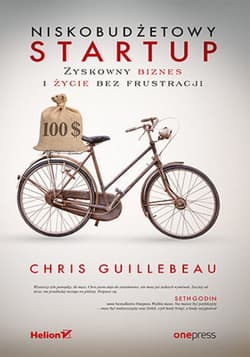 Niskobudżetowy startup. Zyskowny biznes i życie bez frustracji - ebook - Chris Guillebeau