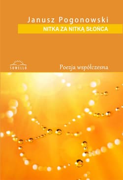 Nitka za nitką słońca - Janusz Pogonowski