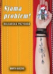 Njama problem! Bułgarska przygoda - Marta Gajęcka