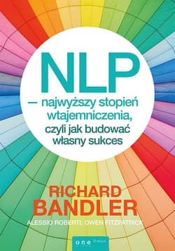 NLP? najwyższy stopień wtajemniczenia, czyli jak budować własny sukces - Roberti Alessio, Fitzpatrick Owen