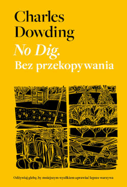 No Dig. Bez przekopywania - Charles Dowding
