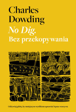 No Dig. Bez przekopywania - Charles Dowding