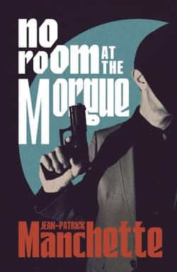 No Room at the Morgue - Jean-Patrick Manchette