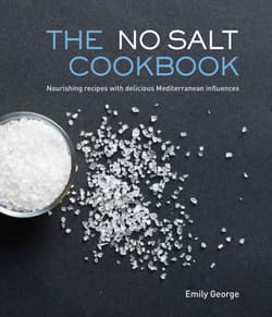 No Salt Cookbook Nourishing Recipes with Delicious Mediterranean Influences