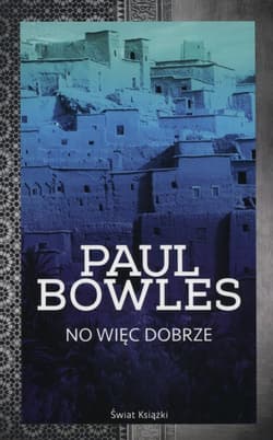 No więc dobrze - Paul  Bowles
