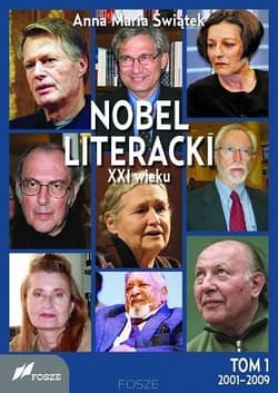Nobel literacki XXI wieku Tom 1 2001 - 2009 - Świątek Anna Maria