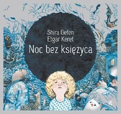 Noc bez księżyca - Etgar Keret, Shira Gefen, Gafen Shira