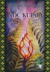 Noc kupały - Chrzanowska Alla Alicja