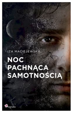 Noc pachnąca samotnością - Iza Maciejewska