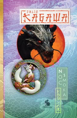 Noc smoka Trylogia Cień Kitsune. Tom 3 - Julie Kagawa