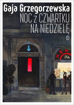 Noc z czwartku na niedzielę - Gaja Grzegorzewska