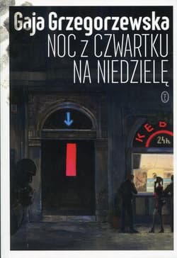 Noc z czwartku na niedzielę - Gaja Grzegorzewska