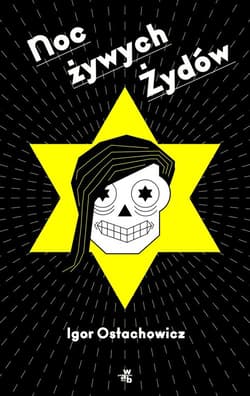 Noc żywych Żydów - Igor  Ostachowicz