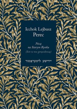 Nocą na Starym Rynku - Icchok Lejbusz Perec