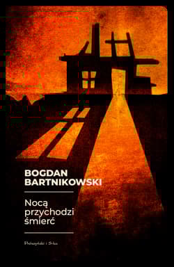 Nocą przychodzi śmierć - Bogdan Bartnikowski