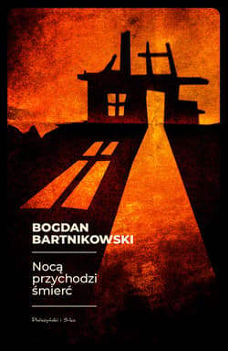 Nocą przychodzi śmierć - ebook - Bogdan Bartnikowski