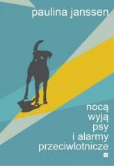 Nocą wyją psy i alarmy przeciwlotnicze - Paulina Janssen