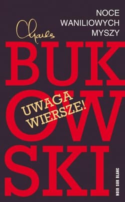 Noce waniliowych myszy. Wybór wierszy - Charles  Bukowski