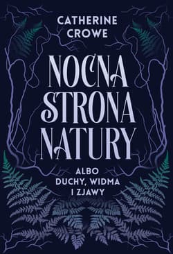 Nocna strona natury albo duchy, widma i zjawy - ebook - Catherine Crowe