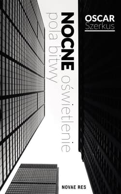 Nocne oświetlenie pola bitwy - Oscar Szerkus