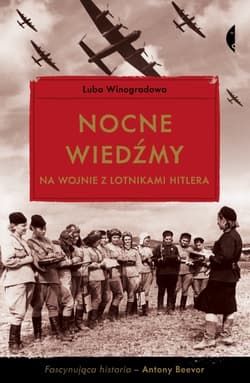 Nocne wiedźmy na wojnie z lotnikami Hitlera - Luba Winogradowa