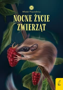 Nocne życie zwierząt. Młodzi przyrodnicy - Patrycja Zarawska