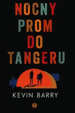 Nocny prom do Tangeru - Kevin Barry