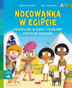 Nocowanka w Egipcie. Akademia mądrego dziecka. Chcę wiedzieć - Timothy Knapman