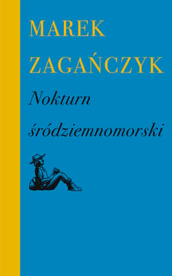 Nokturn śródziemnomorski - Marek Zagańczyk