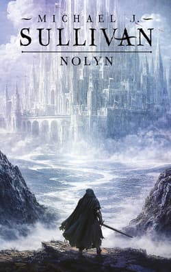 Nolyn. Trylogia Powstanie i Upadek. Tom 1 - Michael J. Sullivan
