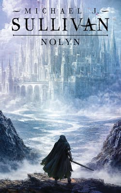 Nolyn. Trylogia Powstanie i Upadek. Tom 1 - ebook - Michael J. Sullivan