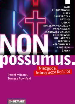 Non possumus. Niezgoda której uczy kościół Niezgoda, której uczy Kościół - Tomasz Rowińs