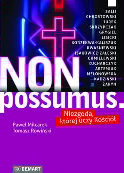 Non possumus. Niezgoda której uczy kościół Niezgoda, której uczy Kościół - Tomasz Rowińs