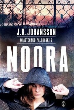 Noora. Miasteczko Palokaski 2 - J.K. Johansson