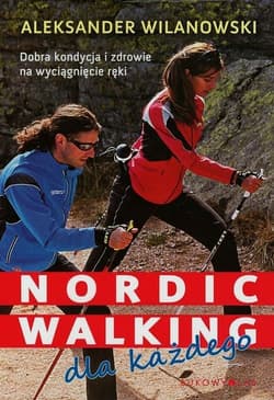 Nordic walking dla każdego - Aleksander Wilanowski