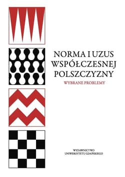 Norma i uzus współczesnej polszczyzny Wybrane problemy