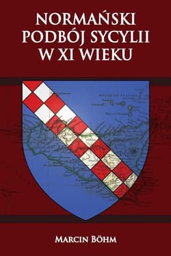 Normański podbój Sycylii w XI wieku - Marcin Bohm