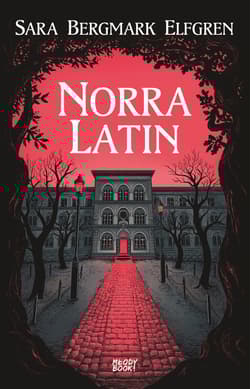 Norra Latin - Elfgren Sara Bergmark