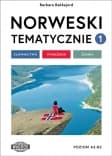 Norweski tematycznie 1 Słownictwo - wyrażenia – zdania - Barbara Bakkejord