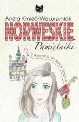 Norweskie Pamiętniki. Z Poznania do krainy fiordów - Aneta Kmieć-Wawrzyniak