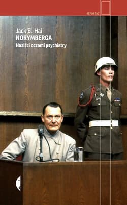 Norymberga Naziści oczami psychiatry - Jack  El-Hai
