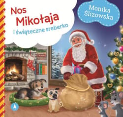 Nos Mikołaja i świąteczne sreberko - Ślizowska Monika